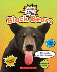 Title: Black Bears (Wild LIfe LOL!), Author: Scholastic