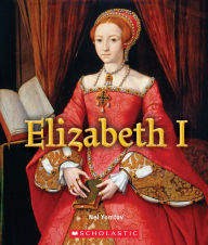 Title: Elizabeth I (A True Book: Queens and Princesses), Author: Nel Yomtov