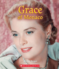 Title: Grace of Monaco (A True Book: Queens and Princesses), Author: Michael Burgan