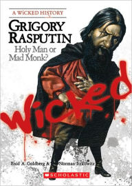Title: Grigory Rasputin (A Wicked History), Author: Norman Itzkowitz