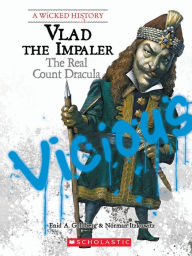 Title: Vlad the Impaler: The Real Count Dracula, Author: Enid A. Goldberg