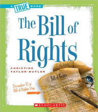 Title: The Bill of Rights (A True Book: American History), Author: Christine Taylor-Butler
