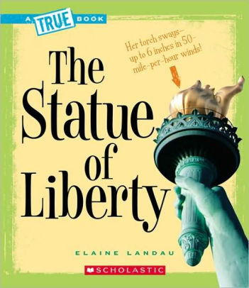 The Statue of Liberty (A True Book: American History)