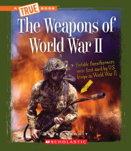 Title: The Weapons of World War II, Author: Josh Gregory