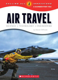 Title: Air Travel: Science, Technology, Engineering, Author: Steven Otfinoski