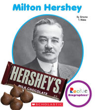 Title: Milton Hershey, Author: Simone T. Ribke