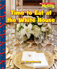 Title: Time to Eat at the White House, Author: Marge Kennedy