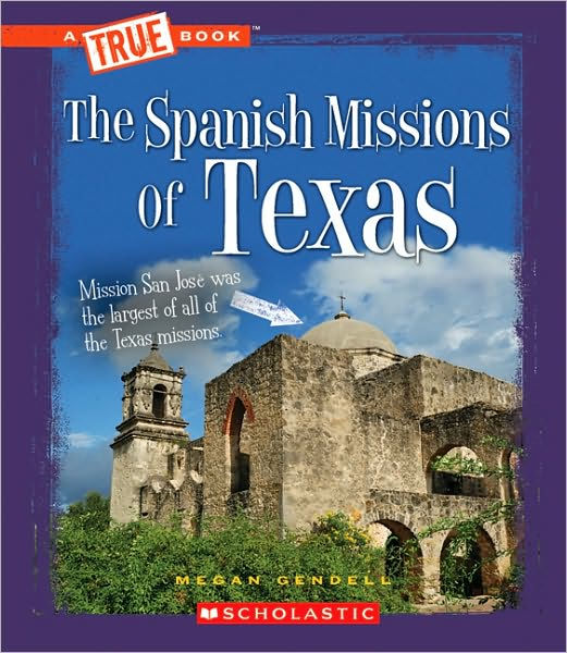 The Spanish Missions of Texas by Megan Gendell, Hardcover | Barnes & Noble®