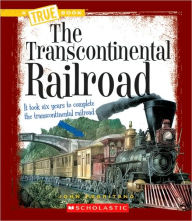 Title: The Transcontinental Railroad (A True Book: Westward Expansion), Author: John Perritano