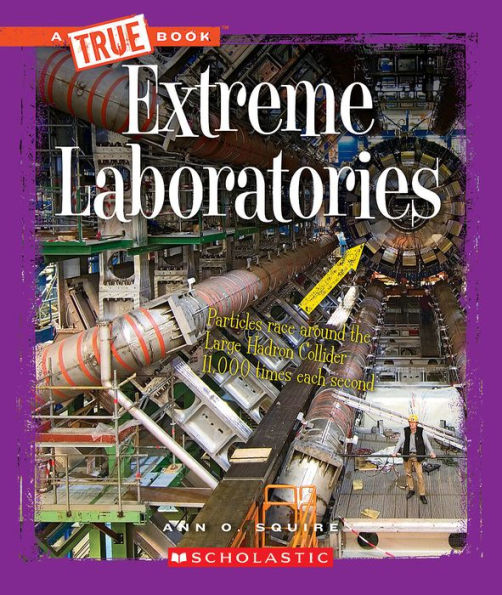 Extreme Laboratories (A True Book: Extreme Science)