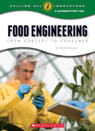 Title: Food Engineering: From Concept to Consumer, Author: Michael Burgan