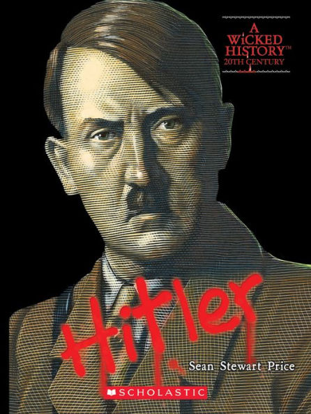 Adolf Hitler (A Wicked History)