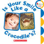 Is Your Smile Like a Crocodile's? (Rookie Toddler)