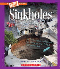 Title: Sinkholes (A True Book: Extreme Earth), Author: Ann O. Squire