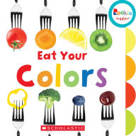 Title: Eat Your Colors, Author: Children's Press