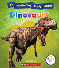 Title: 10 Fascinating Facts About Dinosaurs (Rookie Star: Fact Finder), Author: Rachel Grack