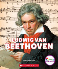 Title: Ludwig van Beethoven: A Revolutionary Composer, Author: Joanne Mattern