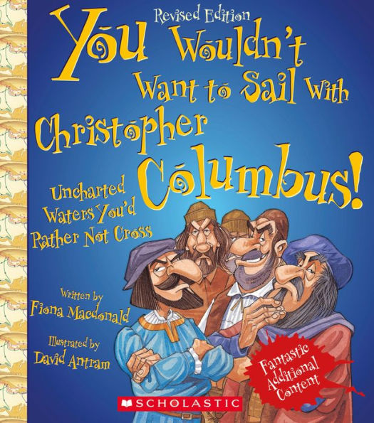 You Wouldn't Want to Sail with Christopher Columbus!: Uncharted Waters You'd Rather Not Cross (Revised Edition)