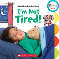Title: I'm Not Tired!: A Bedtime Routine Book (Rookie Toddler), Author: Janice Behrens