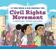 Title: If You Were a Kid During the Civil Rights Movement, Author: Gwendolyn Hooks