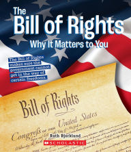 Title: The Bill of Rights: Why it Matters to You (True Book: Why It Matters Series), Author: Ruth Bjorklund