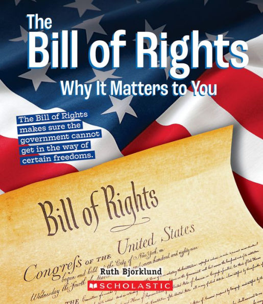 The Bill of Rights: Why it Matters to You (True Book: Why It Matters Series)