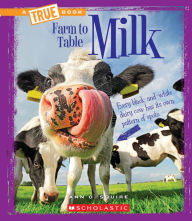 Title: Milk (A True Book: Farm to Table), Author: Ann O. Squire