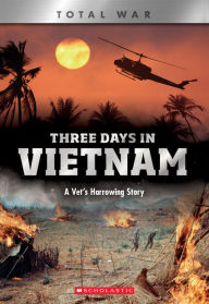 Title: Three Days in Vietnam (X Books: Total War): A Vet's Harrowing Story, Author: John DiConsiglio