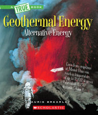 Title: Geothermal Energy: The Energy Inside Our Planet (A True Book: Alternative Energy), Author: Laurie Brearley