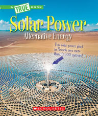 Title: Solar Power: Capturing the Sun's Energy (A True Book: Alternative Energy), Author: Laurie Brearley