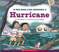 Title: If You Were a Kid Surviving a Hurricane (If You Were a Kid), Author: Josh Gregory