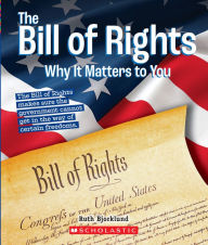 The Bill of Rights: Why it Matters to You (True Book: Why It Matters Series)