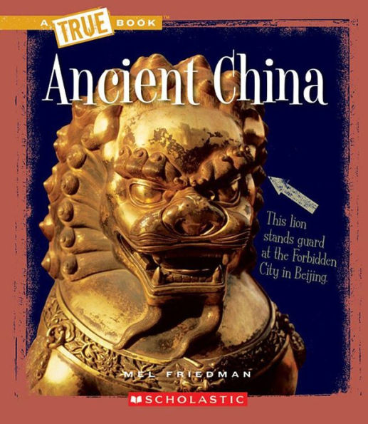 Ancient China (A True Book: Ancient Civilizations)