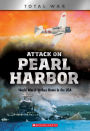 Attack on Pearl Harbor (X Books: Total War): World War II Strikes Home in the USA