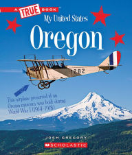 Title: Oregon (A True Book: My United States), Author: Josh Gregory