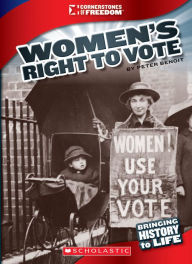 Title: Women's Right to Vote (Cornerstones of Freedom: Third Series), Author: Peter Benoit
