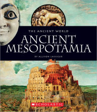 Title: Ancient Mesopotamia (The Ancient World), Author: Allison Lassieur