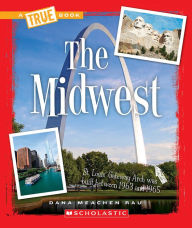 Title: The Midwest (True Book: U.S. Regions), Author: Dana Meachen Rau