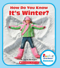 Title: How Do You Know It's Winter (Rookie Read-About Science: Seasons), Author: Lisa M. Herrington