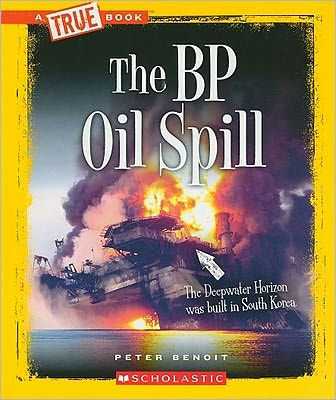 The BP Oil Spill by Peter Benoit, Paperback | Barnes & Noble®