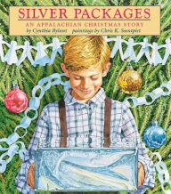 Title: Silver Packages: An Appalachian Christmas Story, Author: Cynthia Rylant