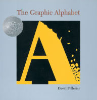 Title: The Graphic Alphabet, Author: David Pelletier