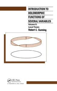 Title: Introduction to Holomorphic Functions of Several Variables, Volume II / Edition 1, Author: R.C. Gunning