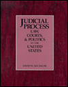 Title: Judicial Process: Law, Courts, and Politics in the United States, Author: David W. Neubauer