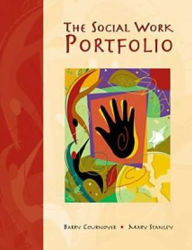 Title: The Social Work Portfolio: Planning, Assessing, and Documenting Lifelong Learning in a Dynamic Profession / Edition 1, Author: Barry R. R. Cournoyer