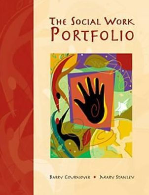 The Social Work Portfolio: Planning, Assessing, and Documenting Lifelong Learning in a Dynamic Profession / Edition 1