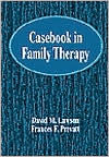 Title: Casebook in Family Therapy / Edition 1, Author: David M. Lawson