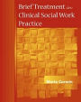 Brief Treatment in Clinical Social Work Practice / Edition 1