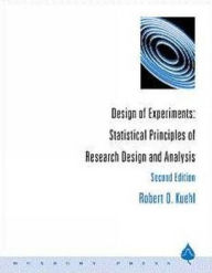 Title: Design of Experiments: Statistical Principles of Research Design and Analysis / Edition 2, Author: Robert O. Kuehl
