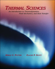 Title: Thermal Sciences: An Introduction to Thermodynamics, Fluid Mechanics, and Heat Transfer (with CD ROM) / Edition 1, Author: Merle C. Potter